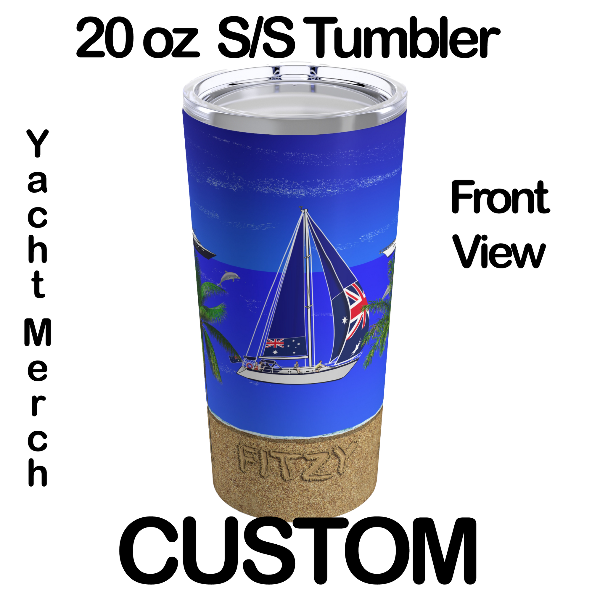 Yacht Merch | Custom 20 oz Tumbler | Vacumed Sealed | Front View